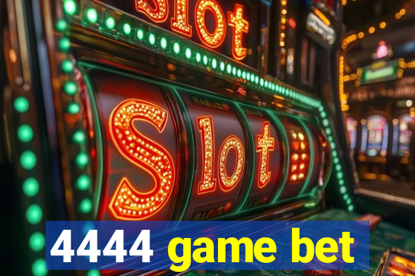 4444 game bet